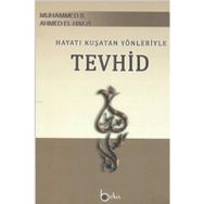HAYATI KUŞATAN YÖNLERIYLE TEVHID DERECATU'S - SAIDIN ILA MAKAMATI'L - MUVAHHIDIN - MUHAMMED B. AHMED EL-HAFZI