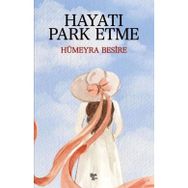 Hayatı Park Etme - Hümeyra Besire