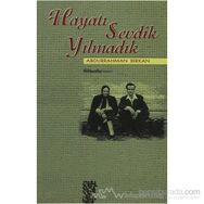 HAYATI SEVDIK YILMADIK - ABDURRAHMAN BIRKAN