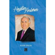 Hayatım Anılarım - Kadir Engin