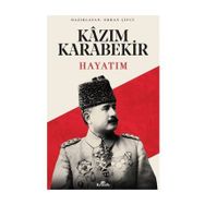 HAYATIM - KÂZIM KARABEKIR