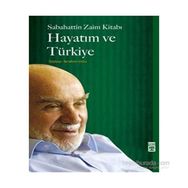 Hayatım ve Türkiye - Sabahaddin Zaim İbrahim Uslu