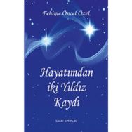 HAYATIMDAN İKİ YILDIZ KAYDI - FEHIME ÖZEL