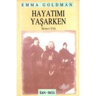 HAYATIMI YAŞARKEN CILT 2 - EMMA GOLDMAN