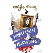 Hayatımın Müsveddesi - Nazlı Eray