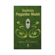 Hayatımıza Peygamber Modeli - Mehmet Yaşar Kandemir