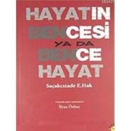 HAYATIN BENCESI YA DA BENCE HAYAT - SAÇAKCIZADE E. HAK