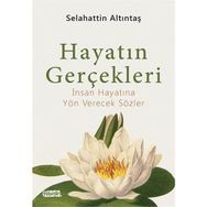 Hayatın Gerçekleri - Selahattin Altıntaş