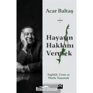 Hayatın Hakkını Vermek - Acar Baltaş
