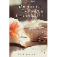 Hayatın İçinden Dokunuşlar - Cinius Yayınları