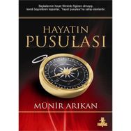 HAYATIN PUSULASI - MÜNİR ARIKAN