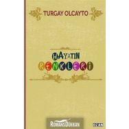 Hayatın Renkleri / Turgay Olcayto / Ozan Yayıncılık