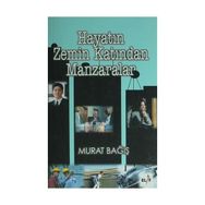 HAYATIN ZEMIN KATINDAN MANZARALAR - MURAT BAĞIŞ