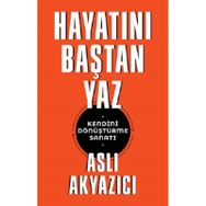 Hayatını Baştan Yaz - Aslı Akyazıcı