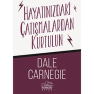 Hayatınızdaki Çatışmalardan Kurtulun - donna dale carnegie