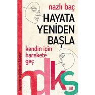 Hayatınızı Değiştirecek Kitaplar - Hayata Yeniden Başla - Nazlı Baç - Dokuz Yayınları
