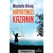 HAYATINIZI KAZANIN - MUSTAFA KILINÇ