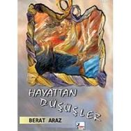 HAYATTAN DÜŞÜŞLER - BERAT ARAZ