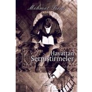 Hayattan Serpiştirmeler - Mehmet Tıraş