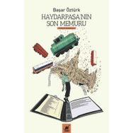 Haydarpaşa'nın Son Memuru - Başar Öztürk - Ayrıntı Yayınları