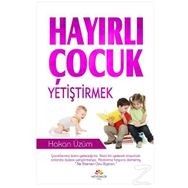 Hayırlı Çocuk Yetiştirmek - Hakan Üzüm