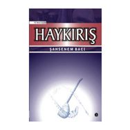 Haykırış - Şahsenem Bacı
