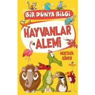 Hayvanlar Alemi - Bir Dünya Bilgi - Mustafa Sümer
