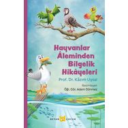 Hayvanlar Aleminden Bilgelik Hikayeleri - Kazım Uysal