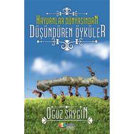 HAYVANLAR DÜNYASINDAN DÜŞÜNDÜREN ÖYKÜLER - OĞUZ SAYGIN