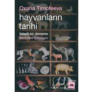 Hayvanların Tarihi: Felsefi Bir Deneme - Oxana Timofeeva