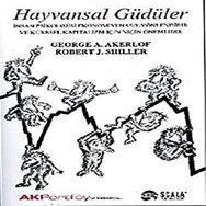 Hayvansal Güdüler: İnsan Psikolojisi Ekonomiyi Nasıl Yönlendirir ve Kültürel Kapitalizm İçin Niçin Önemlidir - Robert J. Shiller