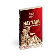 HAYYAM YAŞAMI VE DÖRTLÜKLERİ - ÖNER YAĞCI