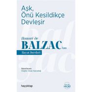 Hayykitap Aşk Önü Kesildikçe Devleşir Honore de Balzac’tan Hayat Dersleri