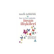 Haz ve Hız Çağında İnsan İlişkileri - Nazlı Özburun