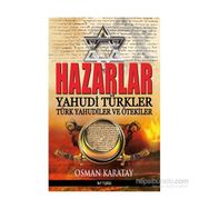 Hazarlar Yahudi Türkler, Türk Yahudiler ve Ötekiler - Osman Karatay