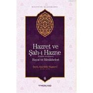 HAZRET VE ŞAH-I HAZNE (K.S.) HAYATI VE MENKIBELERI - ABDULLAH DEMIRAY