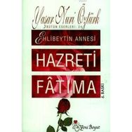 HAZRETI FATIMA EHLIBEYTIN ANNESI - YAŞAR NURI ÖZTÜRK