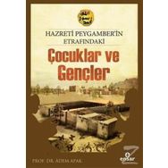 Hazreti Peygamberimizin Etrafındaki Çocuklar ve Gençler - Adem Apak