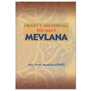 Heart’s Waterfall the Holy Mevlana - Mustafa Güneş