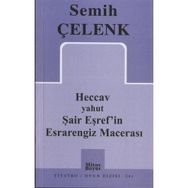 Heccav yahut Şair Eşref’in Esrarengiz Macerası - Semih Çelenk