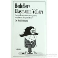 HEDEFLERE ULAŞMANIN YOLLARI - PAUL HAUCK