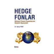 HEDGE FONLARI KÜRESEL FINANS PİYASALARININ GIZEMLI OYUNCULARI - NURAY TERZI