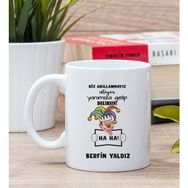 Hediye Dükkanı Kişiye Özel Biz Akıllanmayız Tasarım Esprili Beyaz Kupa Bardak