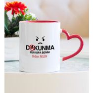 Hediyehanem 119MXYYMH Dokunma Bu Kupa Benim Kalpli Bardak