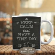HEDIYELIK-352 Keep Calm And Have A Fine Day Yazılı Kupa Bardak