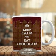 HEDIYELIK-426 Keep Calm And Eat Chocolate Yazılı Kupa Bardak