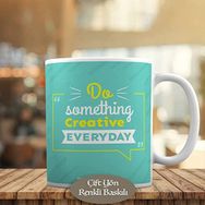 HEDIYELIK-985 Do Something Creative Everyday Yazılı Kupa Bardak
