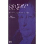 Hegel`in Felsefe Tarihi Üzerine Dersleri Gece Kitaplığı Georg Wilhelm Friedrich