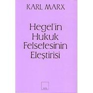 Hegel’in Hukuk Felsefesinin Eleştirisi - k marx