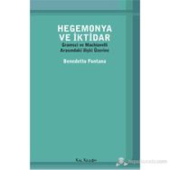 HEGEMONYA VE İKTIDAR GRAMSCI VE MACHIAVELLI ARASINDAKI ILIŞKI ÜZERINE - BENEDETTO FONTANA